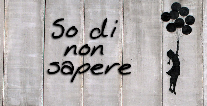 Socrate: “io so di non sapere”